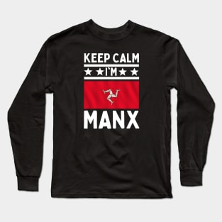 Keep Calm I'm Manx Long Sleeve T-Shirt